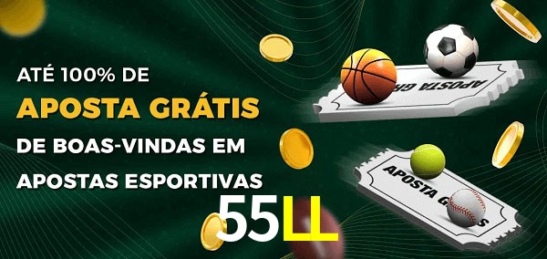 55LL Ate 100% de Aposta Gratis